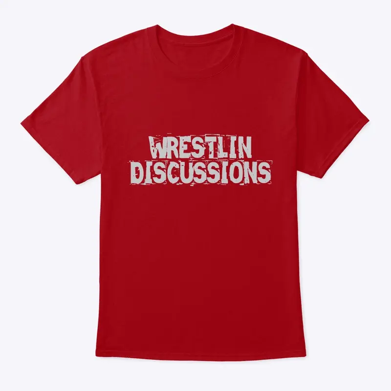 WRESTLIN DISCUSSIONS TEE