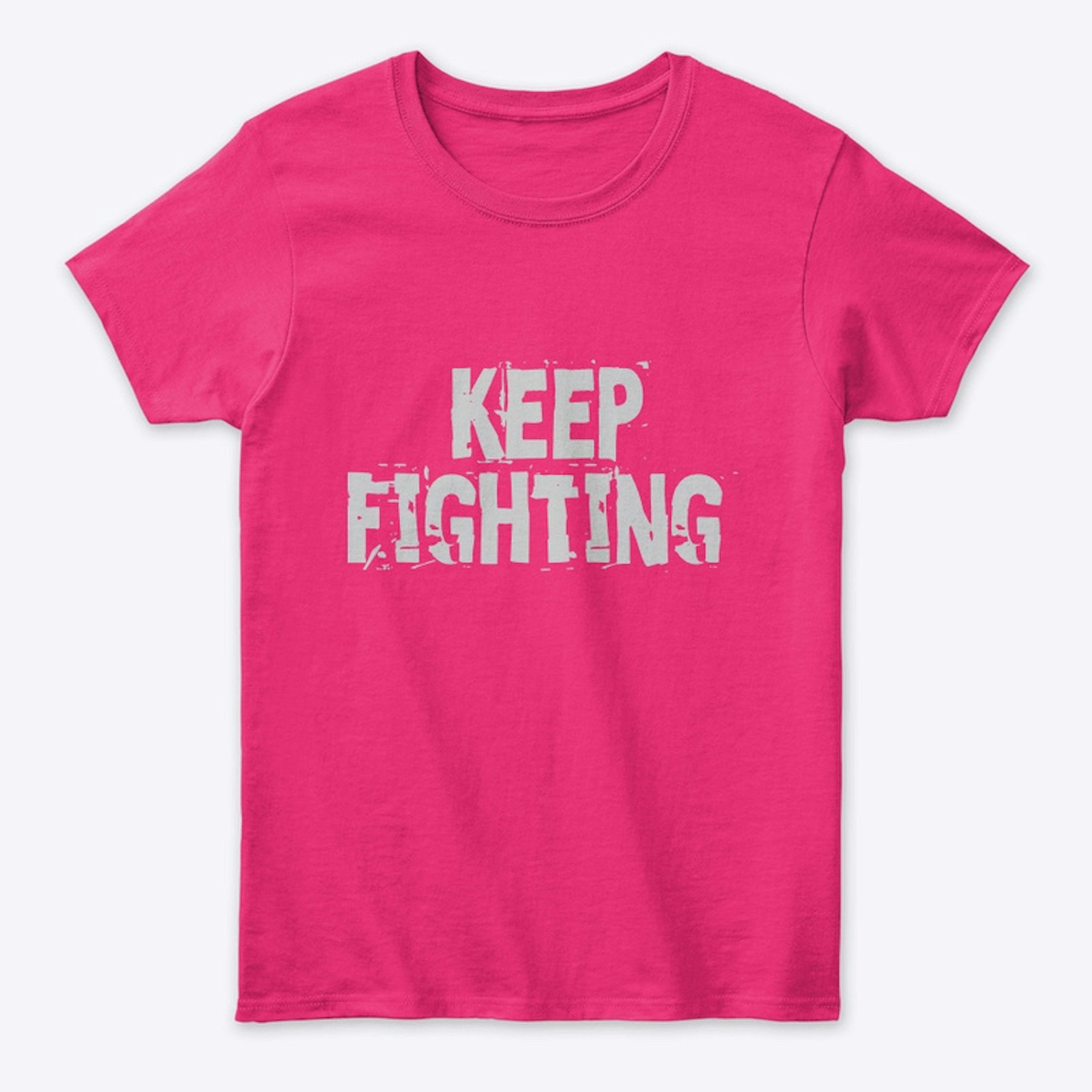 Keep Fighting T-Shirt
