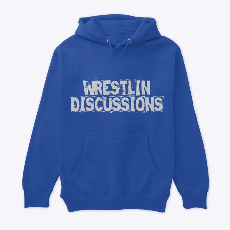 WRESTLIN DISCUSSIONS HOODIE