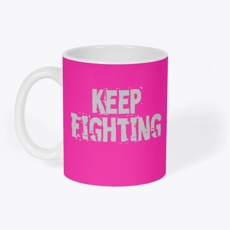 Keep Fighing Mug